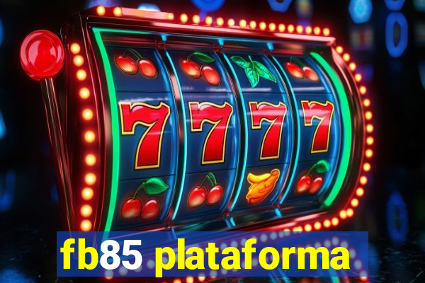 fb85 plataforma